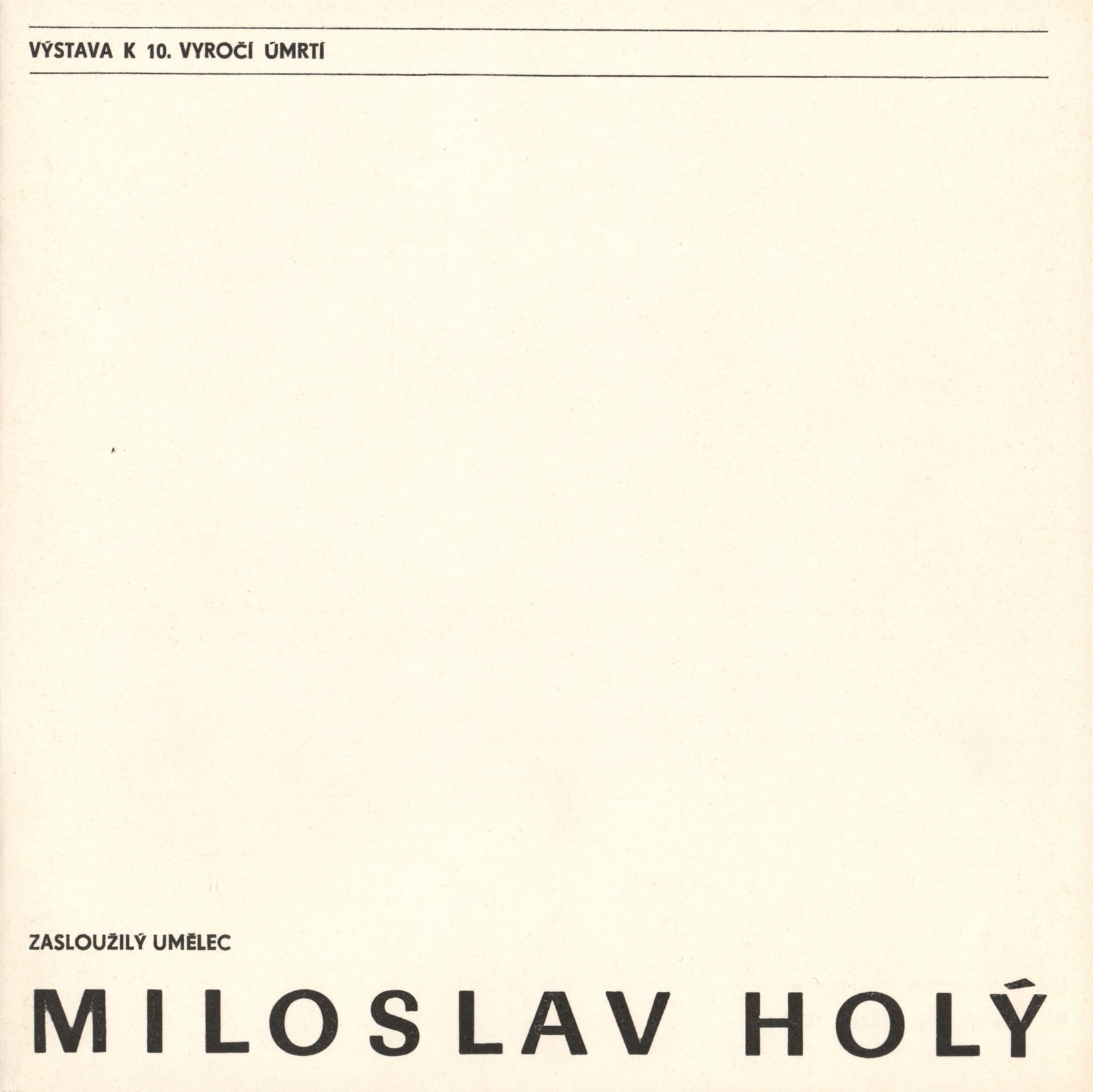 Zasloužilý umělec Miloslav Holý, k&nbsp;10. výročí úmrtí