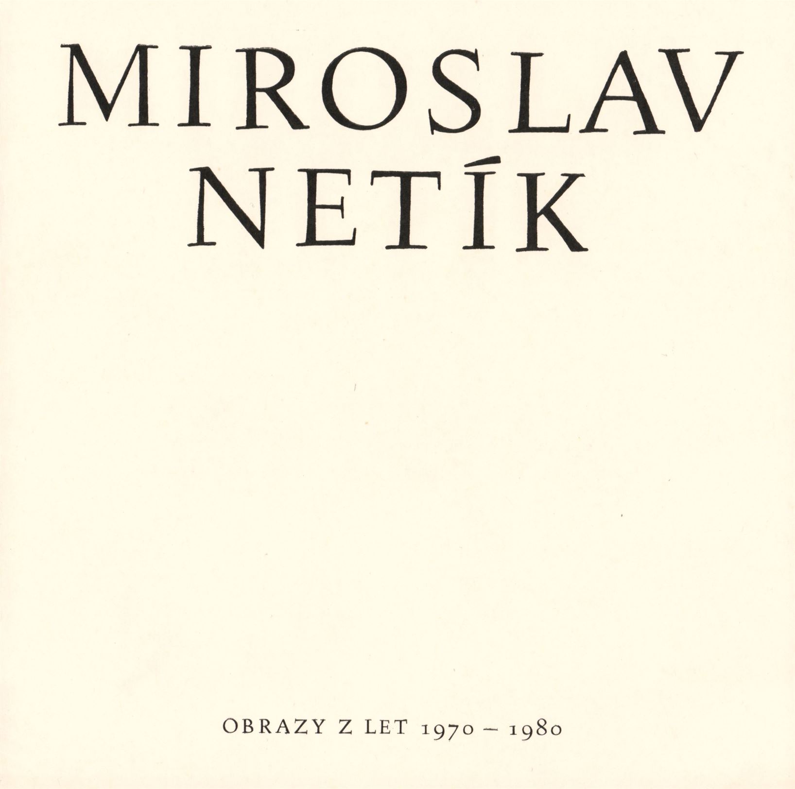 Miroslav Netík – obrazy z let 1970–1980