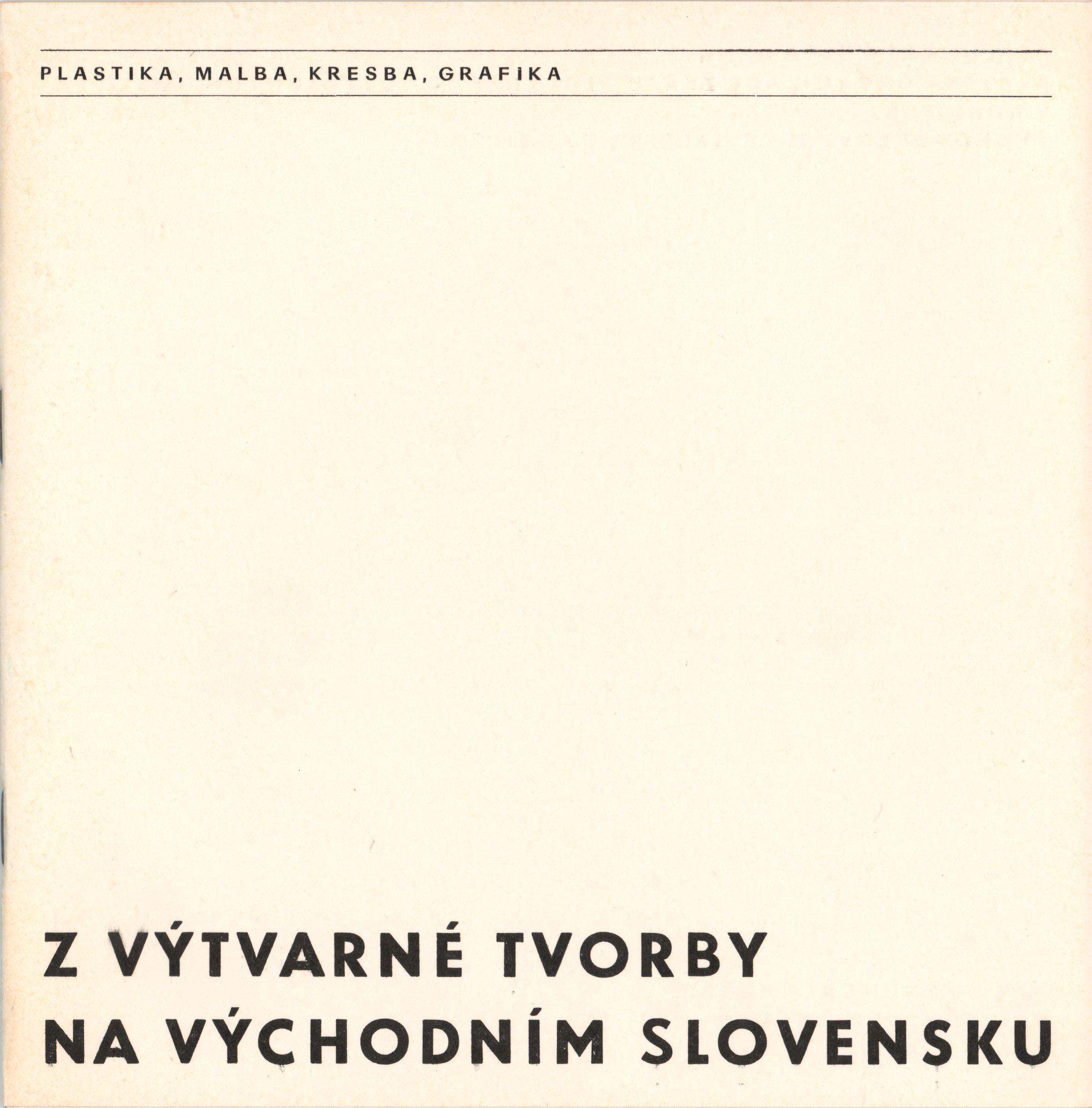 Z výtvarné tvorby na východním Slovensku – plastika, malba, kresba, grafika