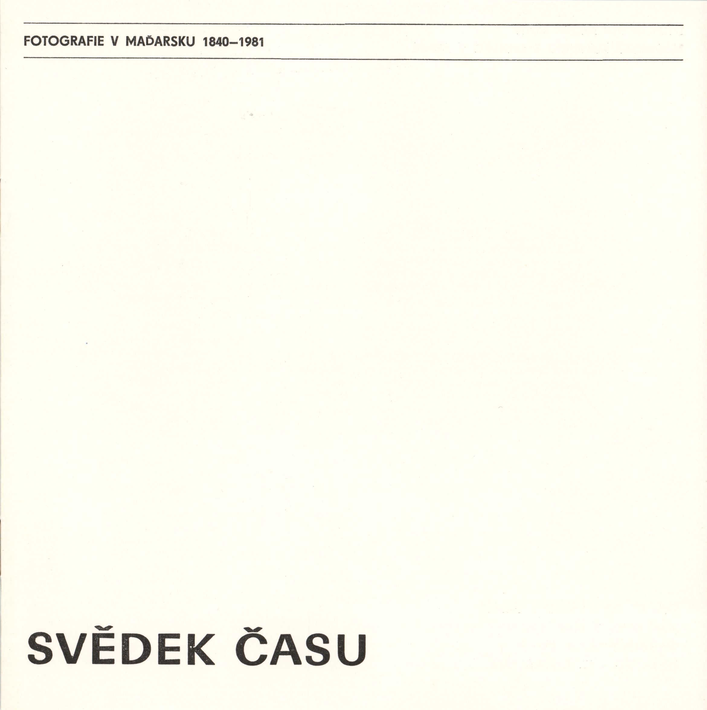 Svědek času, fotografie v Maďarsku 1840–1981