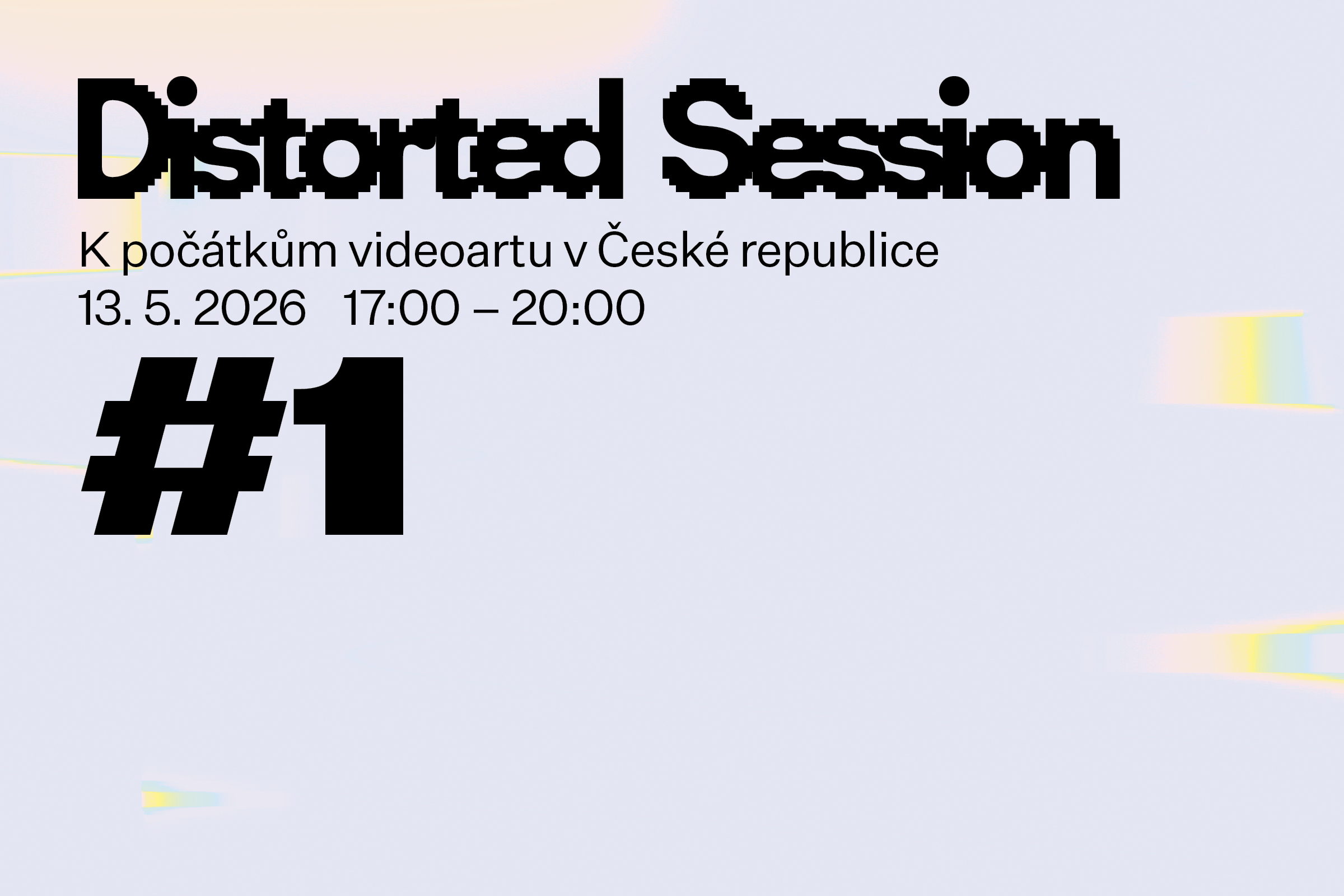 Distorted Session 1: To the beginnings of video art