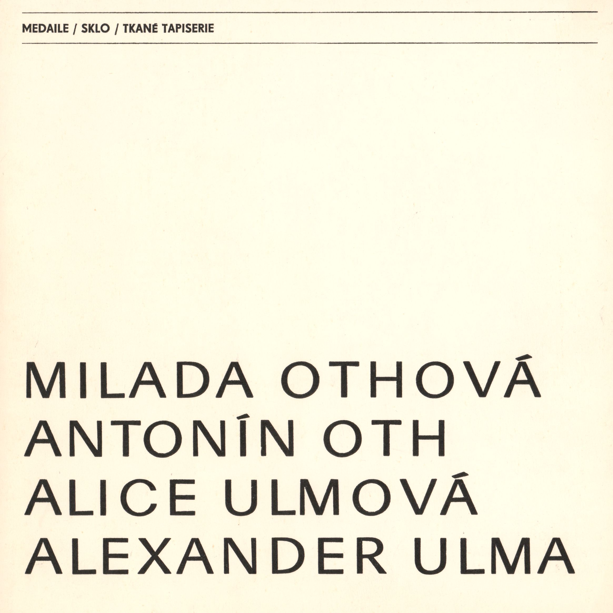 Milada Othová – medaile, Antonín Oth – sklo, Alice a&nbsp;Alexandr Ulmovi – tkané tapiserie