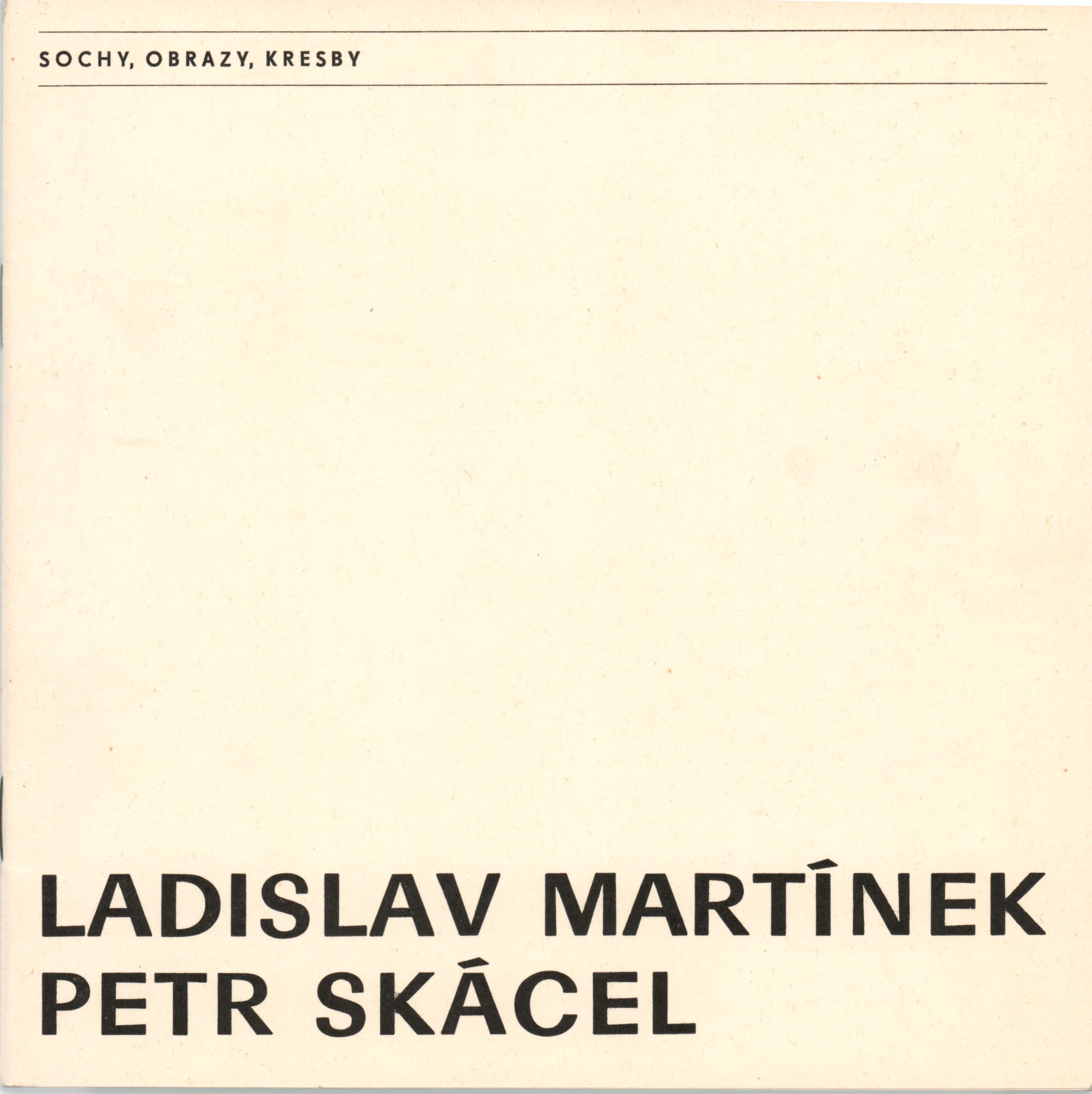 Ladislav Martínek – sochy, Petr Skácel – obrazy