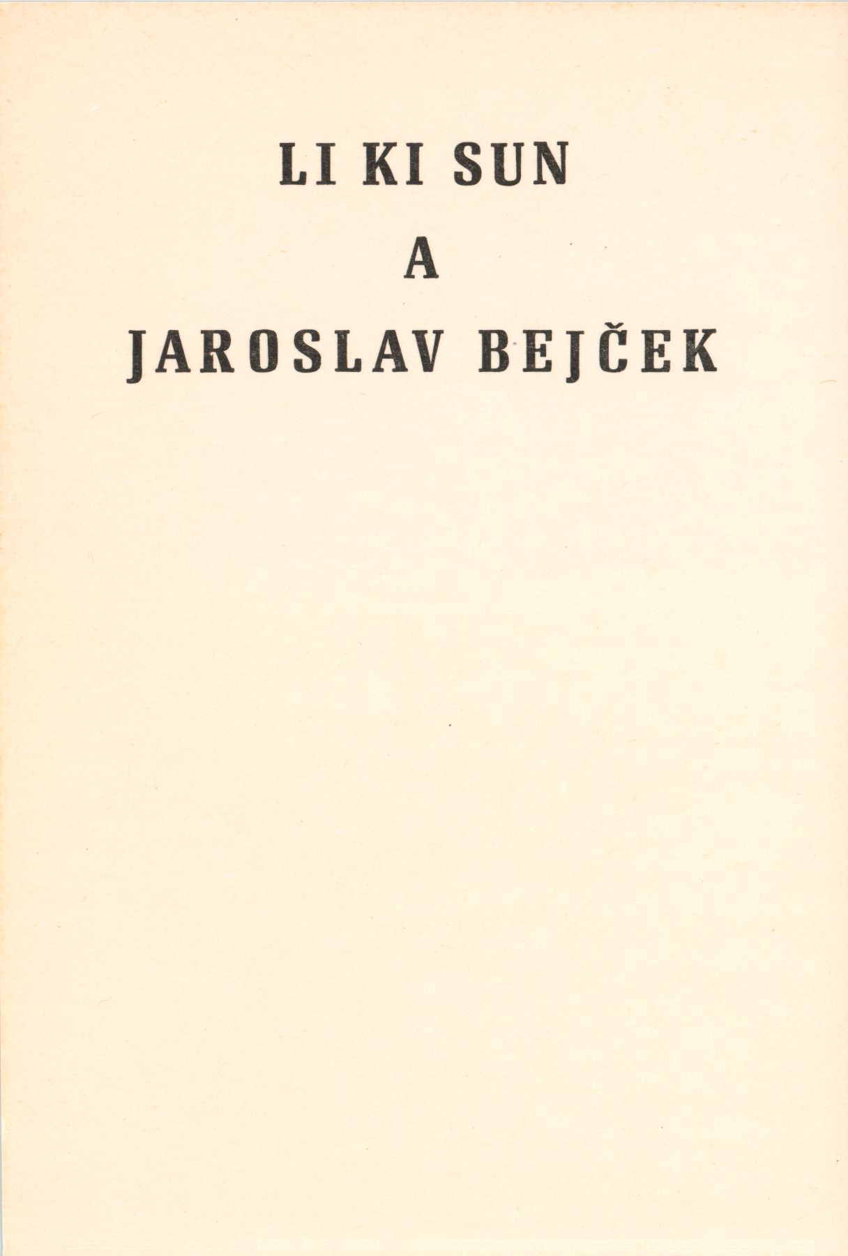 Li Ki Sun, Jaroslav Bejček – goblény, art protis, bronz, keramika, porcelán
