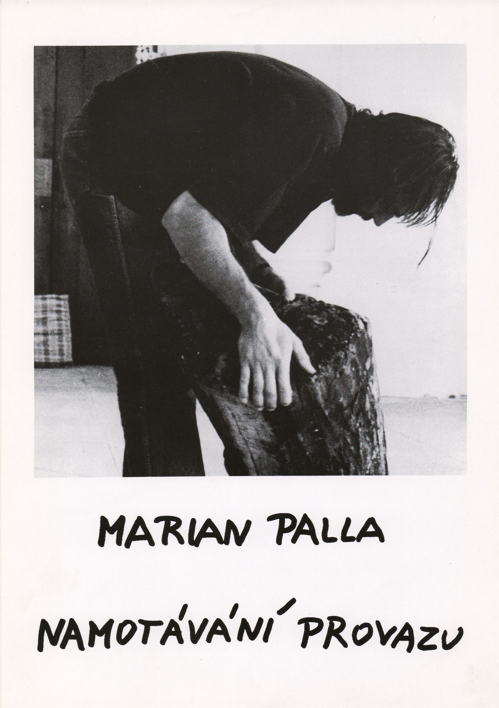 Marian Palla. Namotávání provazu