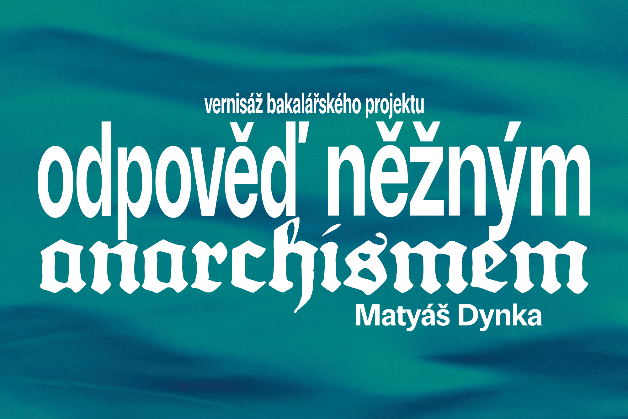 Matyáš Dynka: Odpověď něžným anarchismem