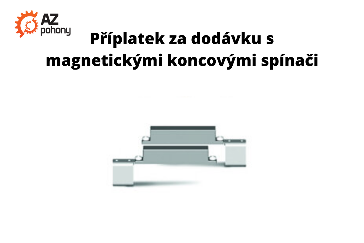 Příplatek za dodání s magnetickými koncovými spínači