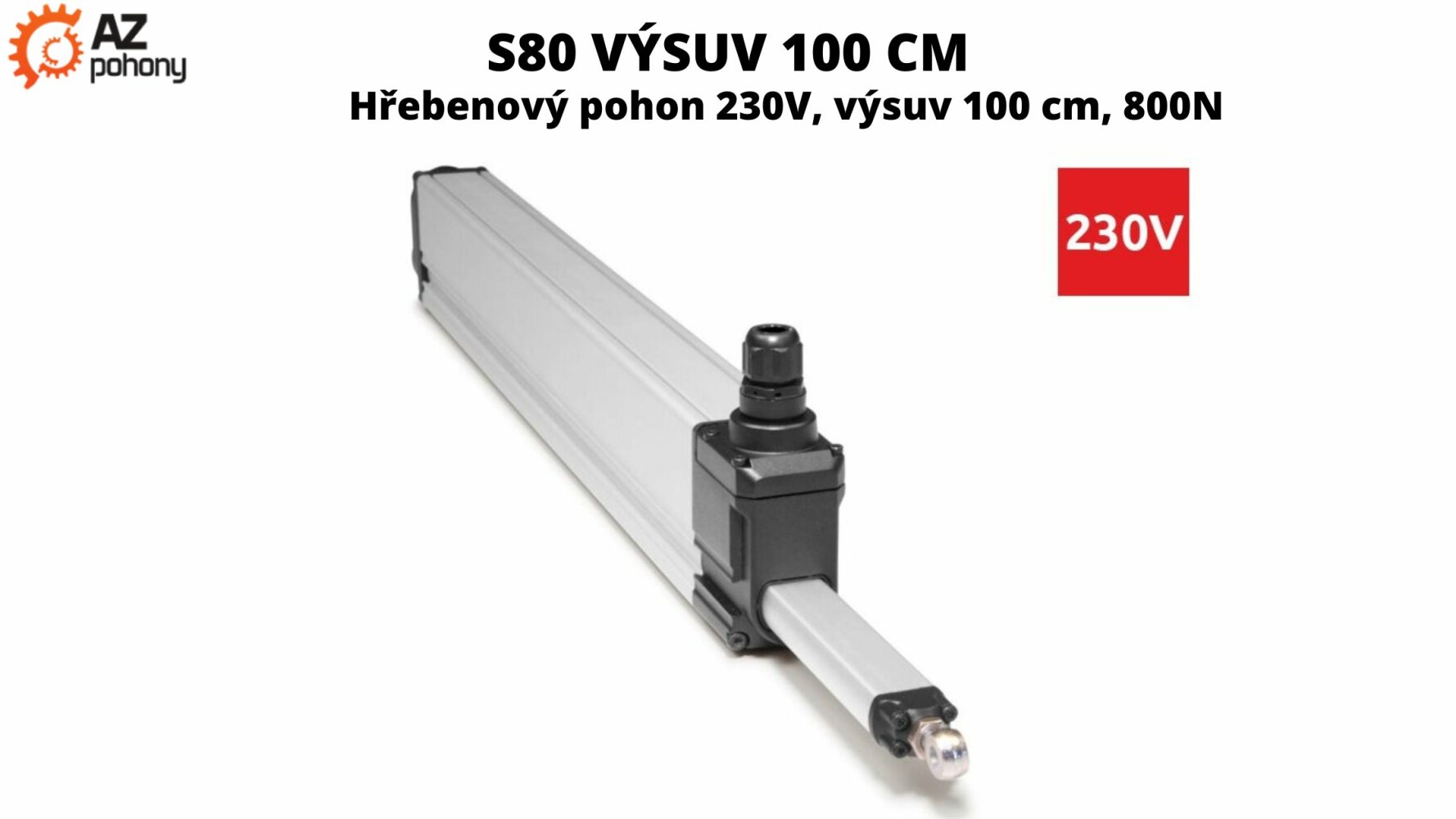 S80 výsuv 100 cm - Pohon hřebenový 230V, výsuv 100 cm, 800N