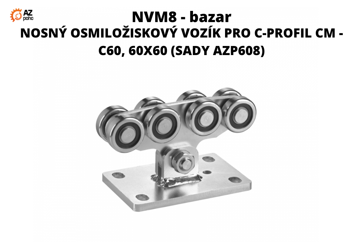Bazar NVM8 - NOSNÝ OSMILOŽISKOVÝ VOZÍK PRO C-PROFIL CM - C60, 60X60 (SADY AZP608)