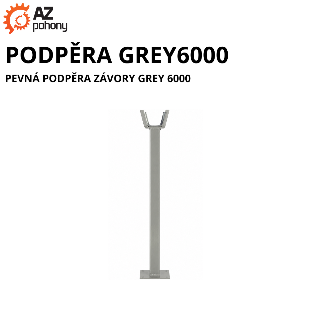 PODPĚRA GREY6000 - pevná podpěra závory Grey 6000