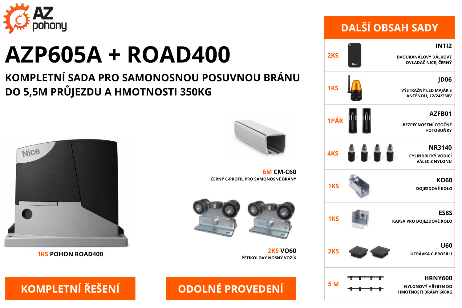 AZP605A + ROAD400 - kompletní sada pro samonosnou posuvnou bránu do 5,5m průjezdu a hmotnosti 350kg