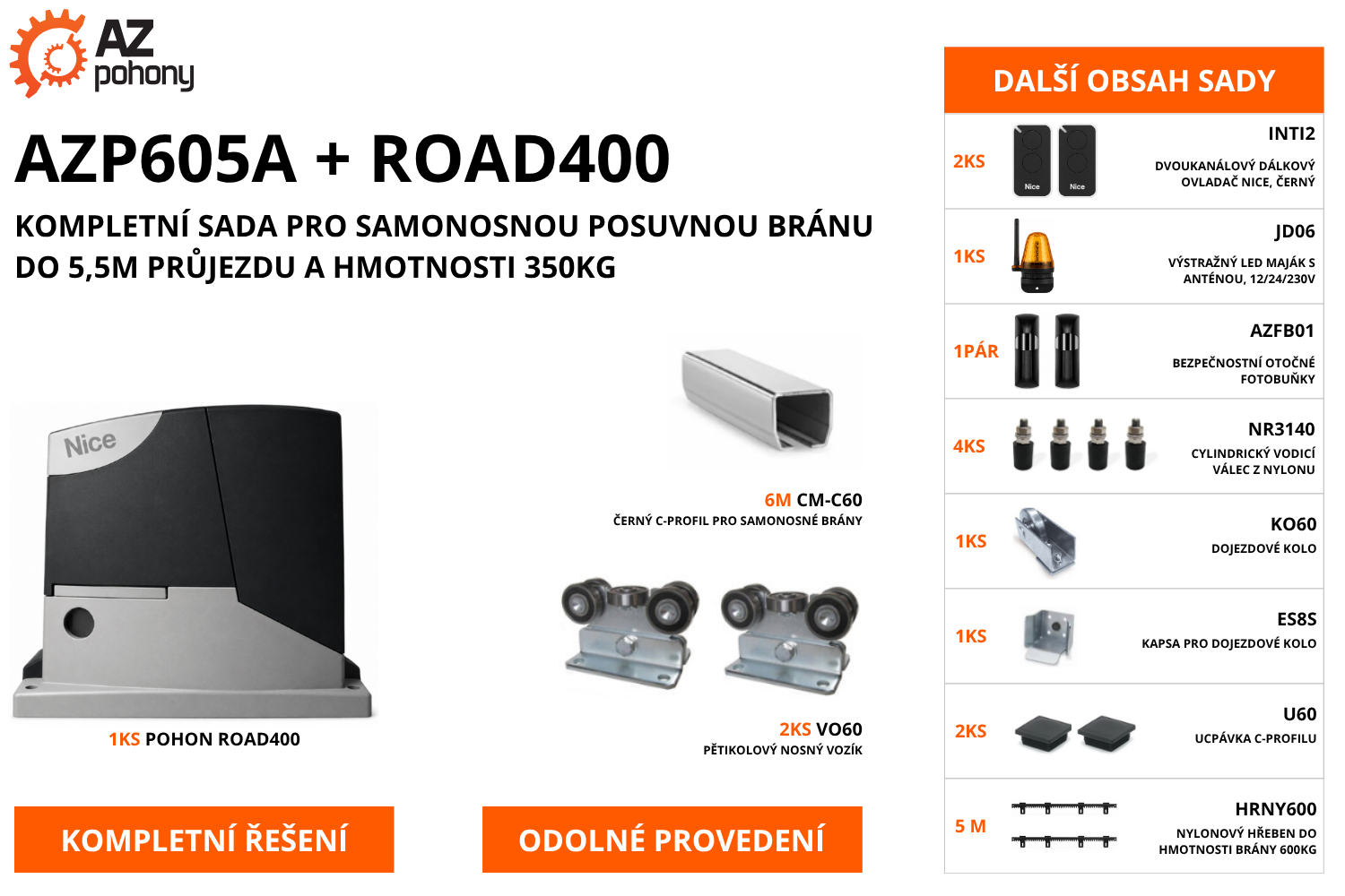 AZP605A + ROAD400 - kompletní sada pro samonosnou posuvnou bránu do 5,5m průjezdu a hmotnosti 350kg